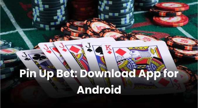 Pin Up App Download for Android (apk) for Casino and Sports Betting